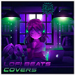 Lofi beats covers | Lav8