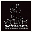 Can We Do Tomorrow Another Day? | Galen & Paul, Galen Ayers, Paul Simonon