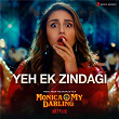 Yeh Ek Zindagi (From "Monica, O My Darling") | Achint, Mikey Mccleary & Anupama Chakraborty Shrivastava