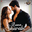 Bana Sharabi (From "Govinda Naam Mera") | Tanishk Bagchi & Jubin Nautiyal