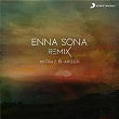 Enna Sona (Remix) | Mitraz, Arooh & Metta