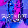 Warum bist du weg | Tobey Nize X Calvin X Julika