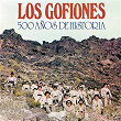 500 Años De Historia (Remasterizado 2023) | Los Gofiones