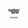 Best part | Esther Graf