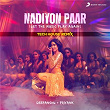 Nadiyon Paar (Let The Music Play Again) (Tech House Remix) | Deepanshu Ruhela, Priyank, Sachin-jigar, Rashmeet Kaur, Shamur & I.p. Singh