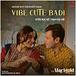 Vibe Cute Badi | Rashmeet Kaur, Akshay & Ip & Ip Singh