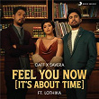 Feel You Now (It's About Time) | Oaff, Savera & Lothika