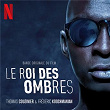 Le roi des ombres (Soundtrack from the Netflix Film) | Thomas Couzinier, Frédéric Kooshmanian