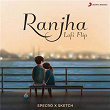 Ranjha (Lofi Flip) | Specro, Sketch, Jasleen Royal & B Praak