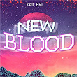 New Blood | Kail Brl