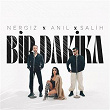 Bir Dakika | Nergiz & Anil & Salih