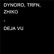 Deja Vu | Dynoro, Trfn, Zhiko