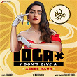 I Don't Give A | Asees Kaur, Burrah & Goldie Sohel