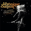 Les années américaines - Le live | Véronique Sanson
