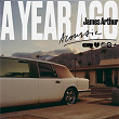 A Year Ago (Acoustic) | James Arthur