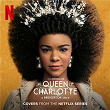 Queen Charlotte: A Bridgerton Story (Covers from the Netflix Series) | Alicia Keys, Kris Bowers, Vitamin String Quartet