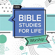 Bible Studies for Life Kids Worship 2023 | Lifeway Kids Worship