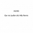 GAR NIX (HBz Remix) | He