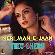 Meri Jaan-E-Jaan (From "Tiku Weds Sheru") | Shreya Ghoshal, Nakash Aziz & Cyli Khare