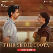 Phir Se Dil Toota (Trending Version) | Vishal Mishra, Mark K Robin & Kausar Munir