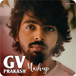 G.V. Prakash Mashup | Ashwathama & G.v. Prakash Kumar