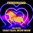 Du är så (Yeah Yeah, Wow Wow) | Ferdinand