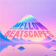 Mellow Beatscapes | Ethereal