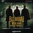 Bambai Meri Jaan (Title Track) (From "Bambai Meri Jaan") | Shibani Akhtar, Salvage Audio Collective & Varun Grover