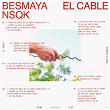 El Cable | Besmaya, Nsqk