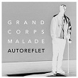 Autoreflet | Grand Corps Malade