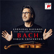 Bach: Violin Concertos | Leonidas Kavakos