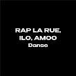 Danse | Rap La Rue, Ilo 7araga, Amo