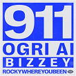 911 | Ogri Ai, Bizzey, Rockywhereyoubeen