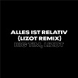 Alles ist relativ (LIZOT Remix) | Big Tim X Lizot