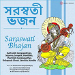 Saraswati Bhajan | Budhudeb Gangopadhyay, Sriparna, Sangeta, Shantideb, Shibapada Ghosh, Sanchita & Nandita