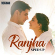 Ranjha (Sped Up) | Jasleen Royal, B Praak, Romy, Anvita Dutt & Bollywood Sped Up