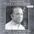 The Vocal Artistry of Trichur V. Ramachandran | V. Ramachandran, Delhi P. Sunderrajan, Srimushnam V. Raja Rao & Vaikom Gopalakrishnan
