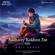 Aadharey Kokhon Ese (Lofi) | Sanai, Rahul Dev Burman & Amit Kumar