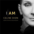I AM: CELINE DION (Original Motion Picture Soundtrack) | Céline Dion