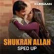 Shukran Allah (Sped Up) | Salim-sulaiman, Sonu Nigam, Shreya Ghoshal, Salim Merchant & Bollywood Sped Up