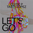 Let's Go | Clyde P