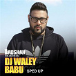 DJ Waley Babu (Sped Up) | Badshah, Aastha Gill & Bollywood Sped Up