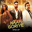 Naah Goriye (Sped Up) | B Praak, Harrdy Sandhu, Swasti Mehul, Jaani & Bollywood Sped Up