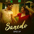 Sanedo (Sped Up) | Tanishk Bagchi, Vayu, Darshan Raval, Raja Hasan & Bollywood Sped Up