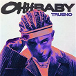 OHH BABY | Trueno