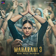 Maharani 3 (Original Series Soundtrack) | Rohit Sharma & Dr. Sagar