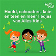 Hoofd, schouders, knie en teen en meer liedjes van Alles Kids | Alles Kids