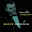 Dennis, Anyone? | Matt Dennis