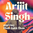 Best of Arijit Singh - Starring Shah Rukh Khan | Pritam & Arijit Singh