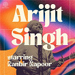 Best of Arijit Singh - Starring Ranbir Kapoor | Pritam, Arijit Singh & Amitabh Bhattacharya